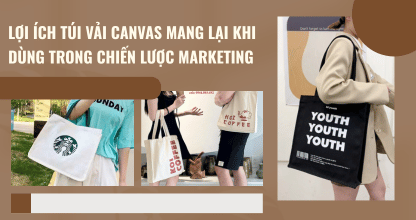 Lợi Ích Túi Vải Canvas Mang Lại Khi Dùng Trong Chiến Lược Marketing