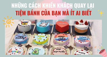 Những Cách Khiến Khách Quay Lại Tiệm Bánh Của Bạn Mà Ít Ai Biết