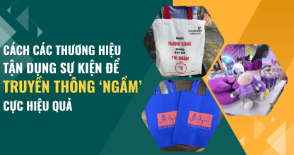 Cách Các Thương Hiệu Tận Dụng Sự Kiện Để Truyền Thông ‘Ngầm’ Cực Hiệu Quả