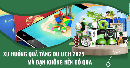 Xu Hướng Quà Tặng Du Lịch 2025 Mà Bạn Không Nên Bỏ Qua