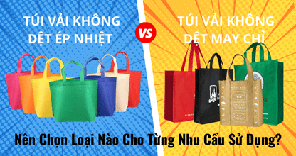 Túi Vải Không Dệt Ép Nhiệt Và May Chỉ: Nên Chọn Loại Nào Cho Từng Nhu Cầu Sử Dụng?