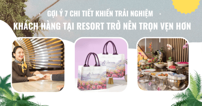 Gợi Ý 7 Chi Tiết Khiến Trải Nghiệm Khách Hàng Tại Resort Trở Nên Trọn Vẹn Hơn