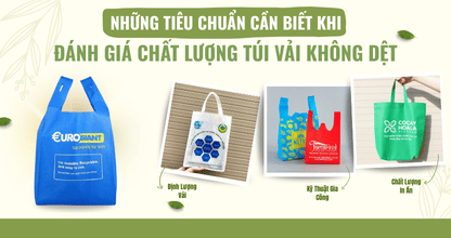 Những Tiêu Chuẩn Cần Biết Khi Đánh Giá Chất Lượng Túi Vải Không Dệt