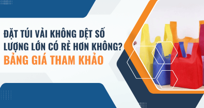 Đặt Túi Vải Không Dệt Số Lượng Lớn Có Rẻ Hơn Nhiều Không? Bảng Giá Tham Khảo