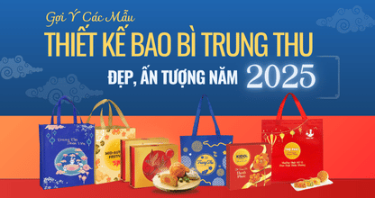 Gợi Ý Các Mẫu Thiết Kế Bao Bì Trung Thu Đẹp, Ấn Tượng Năm 2025