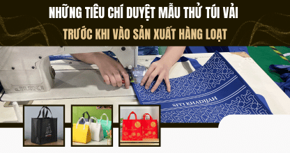 Những Tiêu Chí Duyệt Mẫu Thử Túi Vải Trước Khi Vào Sản Xuất Hàng Loạt