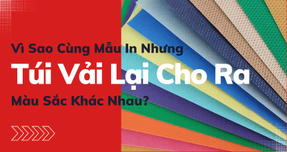 Vì Sao Cùng Mẫu In Nhưng Túi Vải Lại Cho Ra Màu Sắc Khác Nhau?