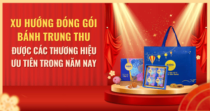 Xu Hướng Đóng Gói Bánh Trung Thu Được Các Thương Hiệu Ưu Tiên Trong Năm Nay