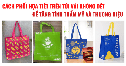 Cách Phối Họa Tiết Trên Túi Vải Không Dệt Để Tăng Tính Thẩm Mỹ Và Thương Hiệu