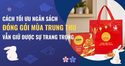Cách Tối Ưu Ngân Sách Đóng Gói Mùa Trung Thu Mà Vẫn Giữ Được Sự Trang Trọng