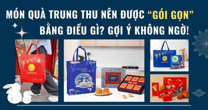 Món Quà Trung Thu Nên Được “Gói Gọn” Bằng Điều Gì? Gợi Ý Không Ngờ!