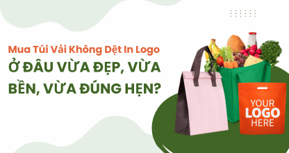 Mua Túi Vải Không Dệt In Logo Ở Đâu Vừa Đẹp, Vừa Bền, Vừa Đúng Hẹn?