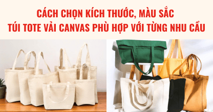 Cách Chọn Kích Thước, Màu Sắc Túi Tote Vải Canvas Phù Hợp Với Từng Nhu Cầu