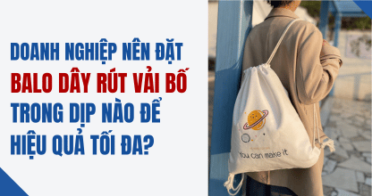 Doanh Nghiệp Nên Đặt Balo Dây Rút Vải Bố Trong Dịp Nào Để Hiệu Quả Tối Đa?