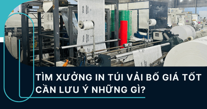 Tìm Xưởng In Túi Vải Bố Giá Tốt Tại TP.HCM – Cần Lưu Ý Những Gì?