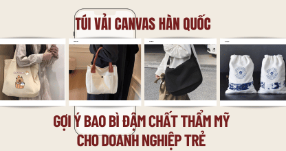 Túi Vải Canvas Hàn Quốc – Gợi Ý Bao Bì Đậm Chất Thẩm Mỹ Cho Doanh Nghiệp Trẻ