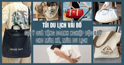 Túi Du Lịch Vải Bố – Gợi Ý Quà Tặng Doanh Nghiệp Độc Đáo Cho Mùa Hè, Mùa Du Lịch