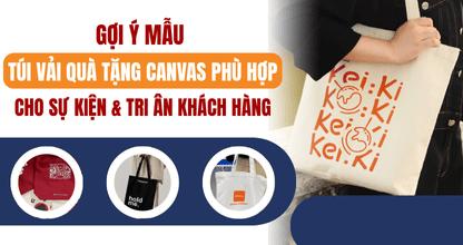 Gợi Ý Mẫu Túi Vải Quà Tặng Canvas Phù Hợp Cho Sự Kiện & Tri Ân Khách Hàng