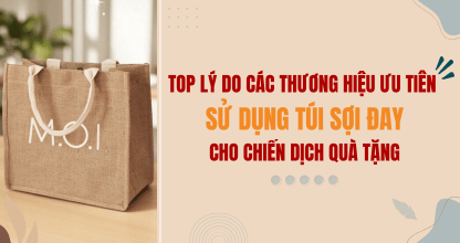 Top Lý Do Các Thương Hiệu Ưu Tiên Sử Dụng Túi Sợi Đay Cho Chiến Dịch Quà Tặng