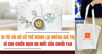 In Túi Vải Bố Có Thể Mang Lại Những Giá Trị Gì Cho Chiến Dịch Ra Mắt Của Chuỗi F&B