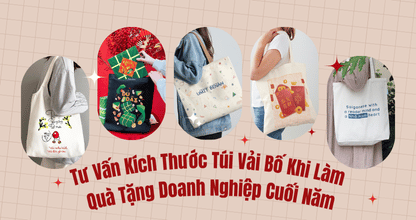 Tư Vấn Kích Thước Túi Vải Bố Khi Làm Quà Tặng Doanh Nghiệp Cuối Năm