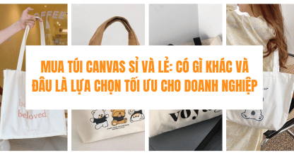 Mua Túi Canvas Sỉ Và Lẻ: Có Gì Khác Và Đâu Là Lựa Chọn Tối Ưu Cho Doanh Nghiệp?