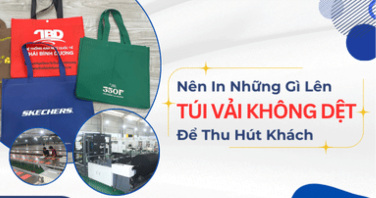 Nên In Những Gì Lên Túi Vải Không Dệt Để Thu Hút Khách?