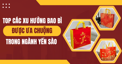 Top Các Xu Hướng Bao Bì Được Ưa Chuộng Trong Ngành Yến Sào Năm Nay thumbnail