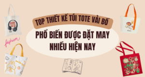 Top Thiết Kế Túi Tote Vải Bố Phổ Biến Được Đặt May Nhiều Hiện Nay thumbnail
