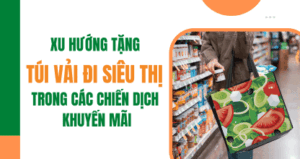Xu Hướng Tặng Túi Vải Đi Siêu Thị Trong Các Chiến Dịch Khuyến Mãi thumbnail