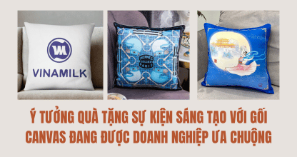 Ý Tưởng Quà Tặng Sự Kiện Sáng Tạo Với Gối Canvas Đang Được Doanh Nghiệp Ưa Chuộng thumbnail